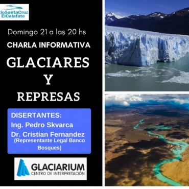 Charla Informativa &ldquo;Glaciares y represas&rdquo;