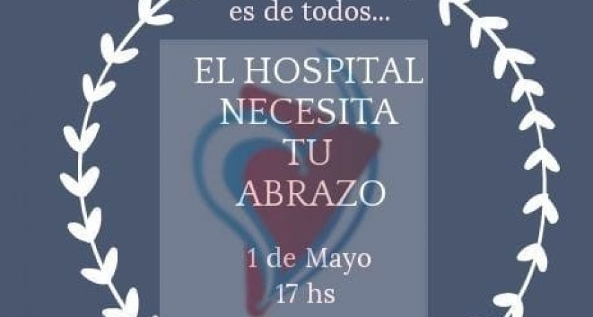 Convocan a un abrazo al hospital
