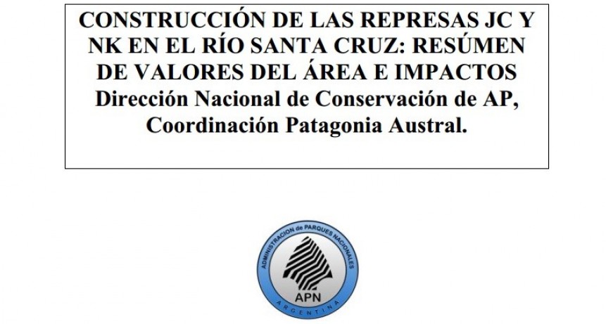 Se revela un cr&iacute;tico informe de Parques Nacionales sobre las represas